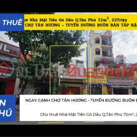 Cho thuê Nhà Mặt Tiền Gò Dầu Q.Tân Phú 72m², 22Triệu, NGAY CẠNH CHỢ TÂN HƯƠNG _0