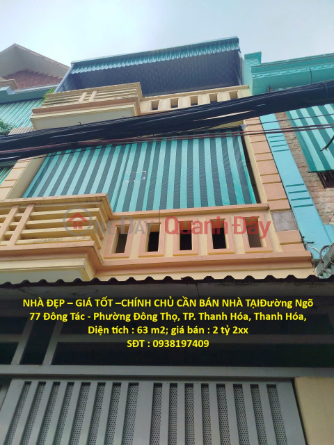 NHÀ ĐẸP – GIÁ TỐT –CHÍNH CHỦ CẦN BÁN NHÀ TẠIĐường Ngõ 77 Đông Tác - Phường Đông Thọ, TP. Thanh Hóa, Thanh Hóa, _0