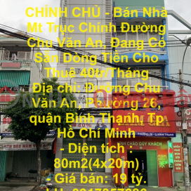 CHÍNH CHỦ - Bán Nhà Mt Trục Chính Đường Chu Văn An, Đang Có Sẵn Dòng Tiền Cho Thuê 40tr/Tháng _0