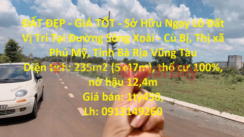 ĐẤT ĐẸP - GIÁ TỐT - Sở Hữu Ngay Lô Đất Vị Trí Tại Sông Xoài Cù Bị _0