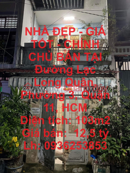 NHÀ ĐẸP - GIÁ TỐT - CHÍNH CHỦ BÁN TẠI Đường Lạc Long Quân, Phường 3, Quận 11, HCM Niêm yết bán