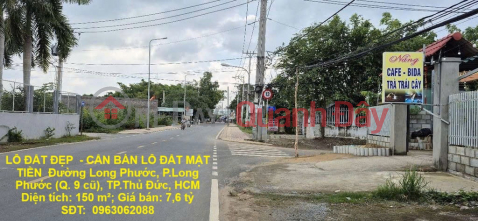 LÔ ĐẤT ĐẸP - CẦN BÁN LÔ ĐẤT MẶT TIỀN Đường Long Phước, P.Long Phước (Q. 9 cũ),TP.Thủ Đức, HCM _0