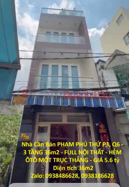 Nhà Cần Bán PHẠM PHÚ THỨ P3, Q6 - 3 TẦNG 36m2 - FULL NỘI THẤT - HẺM ÔTÔ MỘT TRỤC THẲNG - GIÁ 5.6 tỷ Niêm yết bán