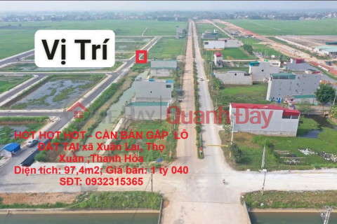 HOT HOT HOT - CẦN BÁN GẤP LÔ ĐẤT TẠI xã Xuân Lai, Thọ Xuân ,Thanh Hóa _0