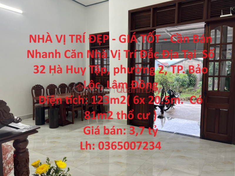 NHÀ VỊ TRÍ ĐẸP - GIÁ TỐT - Cần Bán Nhanh Căn Nhà Vị Trí Đắc Địa Tại Phường 2, Bảo Lộc Niêm yết bán