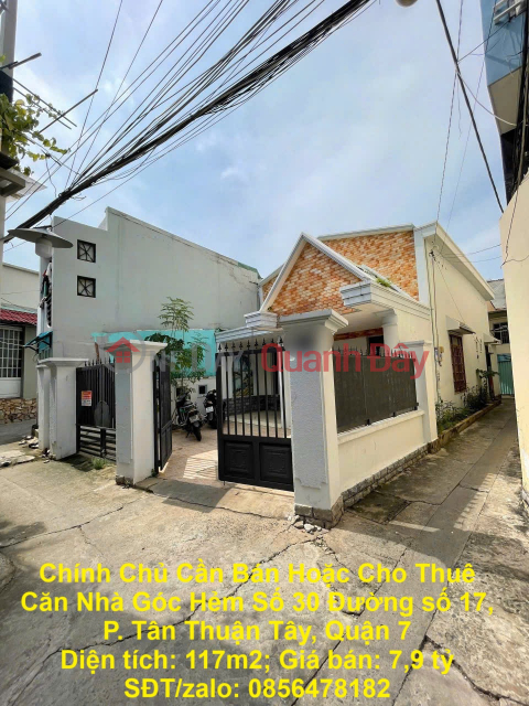 Chính Chủ Cần Bán Hoặc Cho Thuê Căn Nhà Góc Hẻm Số 30 Đường số 17, P. Tân Thuận Tây, Quận 7 _0
