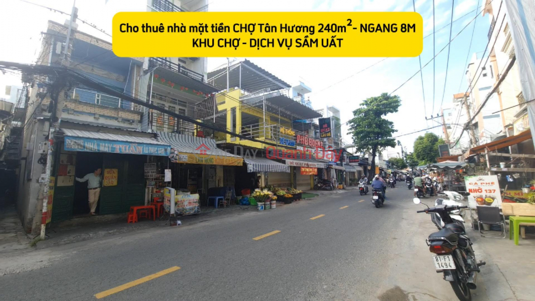 Cho thuê nhà mặt tiền CHỢ Tân Hương 240m², 2Lầu - NGANG 8M Niêm yết cho thuê