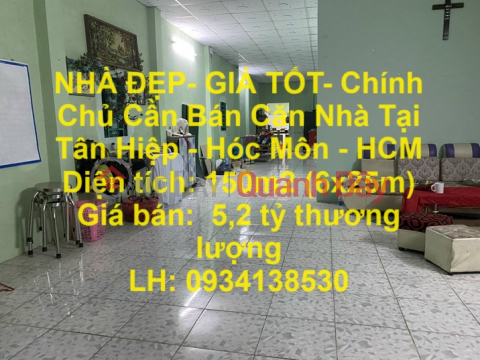 NHÀ ĐẸP- GIÁ TỐT- Chính Chủ Cần Bán Căn Nhà Tại Tân Hiệp - Hóc Môn - HCM _0