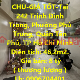 NHÀ ĐẸP CHÍNH CHỦ-GIÁ TỐT-Tại 242 Trịnh Đình Trọng, Phường Phú Trung, Quận Tân Phú, TP Hồ Chí Minh _0