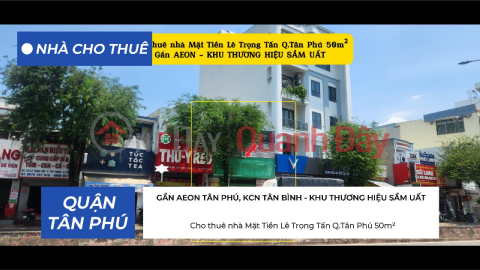 Cho thuê nhà Mặt Tiền Lê Trọng Tấn Q.Tân Phú 50m²,17Triệu - Gần AEON _0