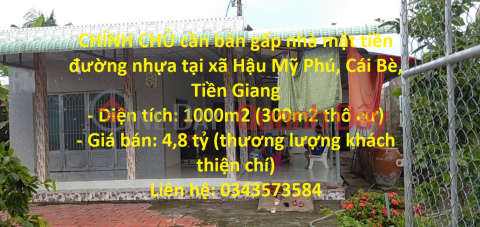 CHÍNH CHỦ cần bán gấp nhà mặt tiền đường nhựa tại xã Hậu Mỹ Phú, Cái Bè, Tiền Giang _0