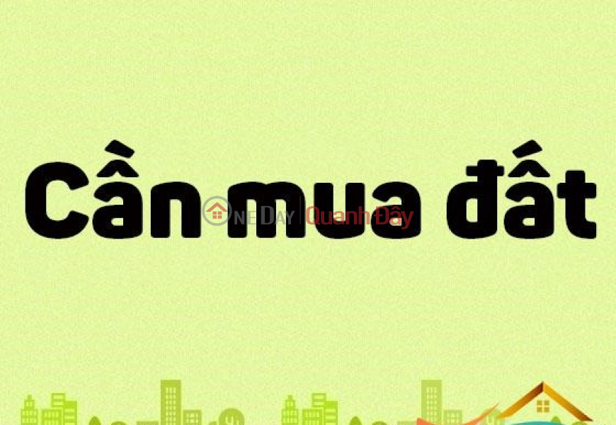 CẦN MUA ĐẤT GẦN CAO TỐC TP HCM THỦ DẦU MỘT CHƠN THÀNH. Niêm yết bán