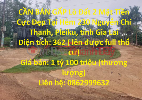 CẦN BÁN GẤP Lô Đất 2 Mặt Tiền Cực Đẹp Tại Hẻm 230 Nguyễn Chí Thanh, Pleiku _0