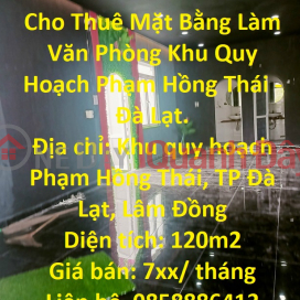 Cho Thuê Mặt Bằng Làm Văn Phòng Khu Quy Hoạch Phạm Hồng Thái - Đà Lạt. _0