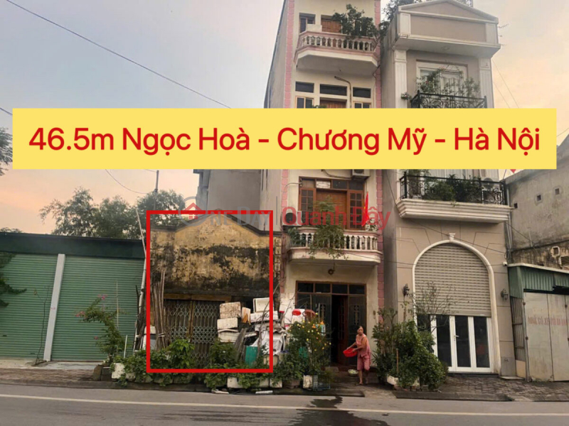 SIÊU PHẨM 46,5M TẠI NGỌC HÒA-CHƯƠNG MỸ-HÀ NỘI Niêm yết bán