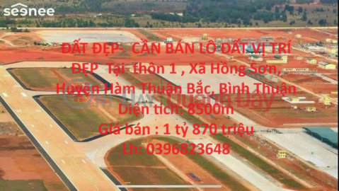 BEAUTIFUL LAND - FOR SALE BEAUTIFUL LOCATION OF LAND IN Village 1, Hong Son Commune, Ham Thuan Bac District, Binh Thuan _0