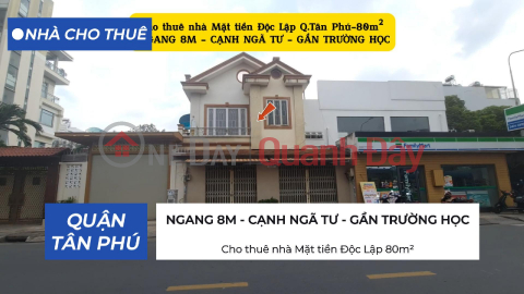 Cho thuê nhà Mặt tiền Độc Lập 80m²,1Lầu- NGANG 8M - GẦN TRƯỜNG HỌC _0