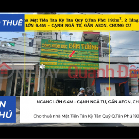 Cho thuê nhà Mặt Tiền Tân Kỳ Tân Quý Q.Tân Phú 192m², 2Tầng- CẠNH NGÃ TƯ-GẦN AEON _0