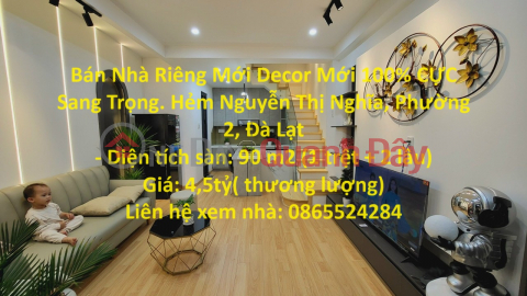 Bán Nhà Riêng Mới Decor Mới 100% CỰC Sang Trọng. Hẻm Nguyễn Thị Nghĩa, Phường 2, Đà Lạt _0