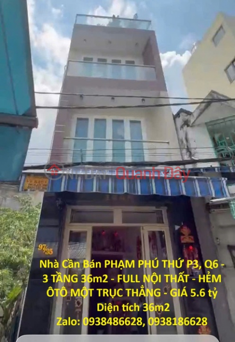 Nhà Cần Bán PHẠM PHÚ THỨ P3, Q6 - 3 TẦNG 36m2 - FULL NỘI THẤT - HẺM ÔTÔ MỘT TRỤC THẲNG - GIÁ 5.6 tỷ _0