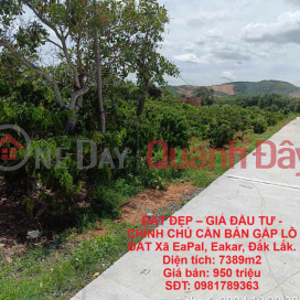BEAUTIFUL LAND - INVESTMENT PRICE - OWNER URGENTLY NEEDS TO SELL LAND LOT EaPal Commune, Eakar, Dak Lak. _0