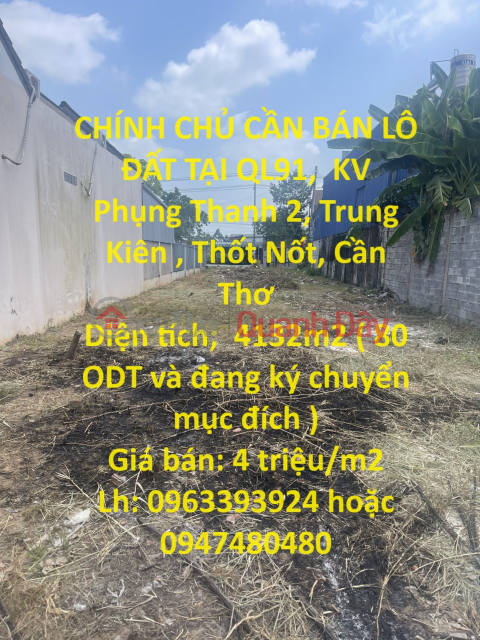 OWNER NEEDS TO SELL LAND LOT AT QL91, Phung Thanh 2 Area, Trung Kien, Thot Not, Can Tho _0