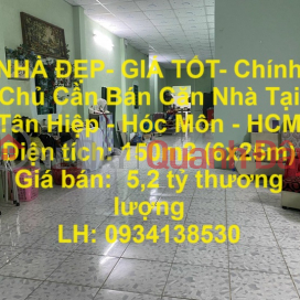 BEAUTIFUL HOUSE - GOOD PRICE - Owner Needs to Sell House in Tan Hiep - Hoc Mon - HCM _0