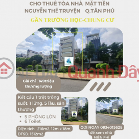 CHÍNH CHỦ- Cho thuê TÒA nhà Mặt Tiền NB Tân Sơn Nhì 216m2, 5Lầu+ST-NGANG 12M _0