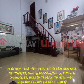 NHÀ ĐẸP – GIÁ TỐT –CHÍNH CHỦ CẦN BÁN NHÀ TẠI 73/3/22, Đường Bùi Công Trừng, P.Thạnh Xuân, Q.12, HCM _0
