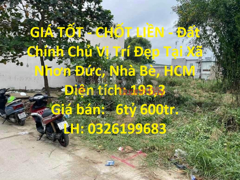 GIÁ TỐT - CHỐT LIỀN - Đất Chính Chủ Vị Trí Đẹp Tại Xã Nhơn Đức, Nhà Bè, HCM Niêm yết bán