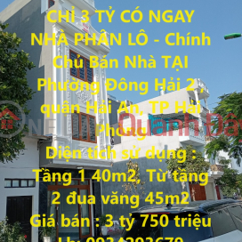 ONLY 3 BILLION TO HAVE A SUBLOCATED HOUSE NOW - Owner Sells House AT Hai An Resettlement - Hai Phong _0