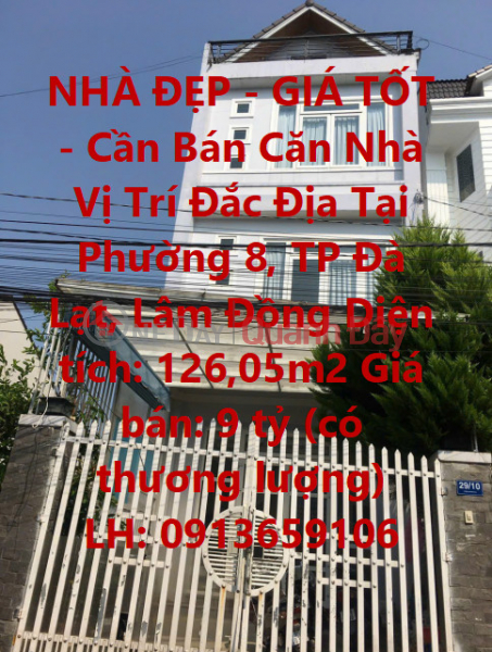 NHÀ ĐẸP - GIÁ TỐT - Cần Bán Căn Nhà Vị Trí Đắc Địa Tại Phường 8, TP Đà Lạt, Lâm Đồng Niêm yết bán