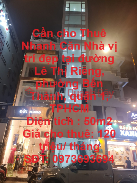 Cần cho Thuê Nhanh Căn Nhà vị trí đẹp tại đường Lê Thị Riêng, phường Bến Thành Niêm yết cho thuê