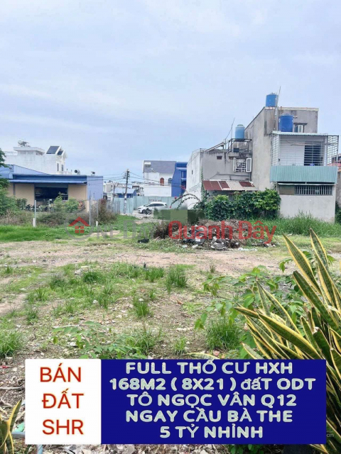 Bán đất hxh full thổ cư 168m2 Tô Ngọc Vân Q12 , liền kề Ngã Tư Ga — 5tỷ7 TL - 0932030061 _0