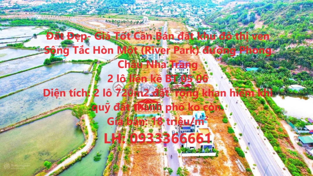 Đất Đẹp- Giá Tốt Cần Bán đất khu đô thị ven Sông Tắc Hòn Một (River Park) đường Phong Châu Nha Trang Niêm yết bán