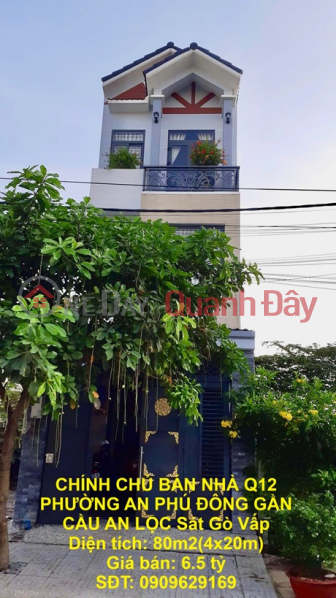 CHÍNH CHỦ BÁN NHÀ Q12 PHƯỜNG AN PHÚ ĐÔNG GẦN CẦU AN LỘC Sát Gò Vấp Niêm yết bán