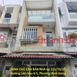 CHÍNH CHỦ CẦN BÁN NHÀ tại 151/73/33 , Đường Liên khu 4-5, Phường Bình Hưng Hoà B, Quận Bình Tân, HCM _0