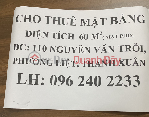 Chính chủ cho thuê nhà mặt phố Nguyễn Văn Trỗi, Thanh Xuân, DT 60m2 Giá 6 tr/th LH 0962402233 _0