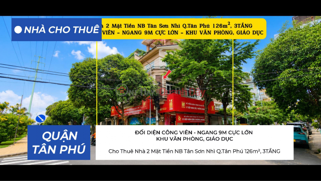Cho Thuê Nhà 2 Mặt Tiền NB Tân Sơn Nhì Q.Tân Phú 126m², 3TẦNG - NGANG 9M CỰC LỚN - KHU VĂN PHÒNG, GIÁO DỤC Niêm yết cho thuê