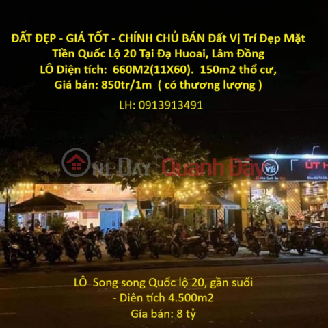 BEAUTIFUL LAND - GOOD PRICE - ORIGINAL SELLING Land Good Location Front Highway 20 In Da Huoai, Lam Dong _0