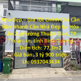 Nhà Đẹp – Giá Tốt Chính Chủ Cần Bán Nhanh Căn Nhà Đẹp tại TP Thuận An, tỉnh Bình Dương _0