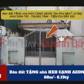 Land for sale, FREE house in social area, NEXT to AEON Tan Phu, 68m² - 6.19 billion _0