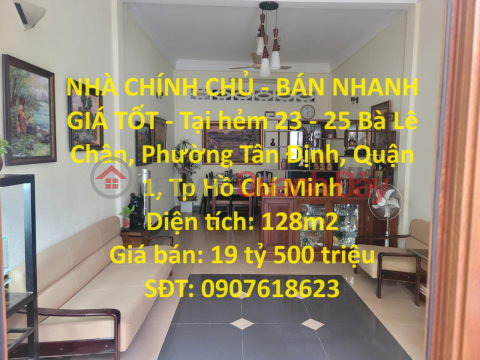 PRIMARY HOUSE - SOLD QUICKLY FOR GOOD PRICE - At Ba Le Chan, Tan Dinh, District 1, Ho Chi Minh _0