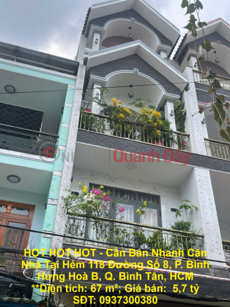 HOT HOT HOT - Cần Bán Nhanh Căn Nhà Tại Hẻm 118 Đường Số 8, P. Bình Hưng Hoà B, Q. Bình Tân, HCM Niêm yết bán