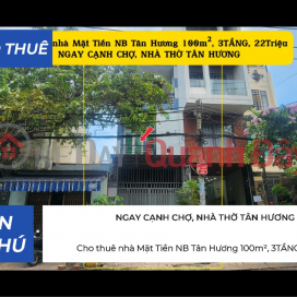 Cho thuê nhà Mặt Tiền NB Tân Hương 100m², 3TẦNG, 22Triệu, NGAY CẠNH CHỢ, NHÀ THỜ _0