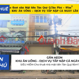 SIÊU HIẾM-Cho thuê nhà mặt tiền Tân Quý 95m², 2Lầu - GẦN AEON _0