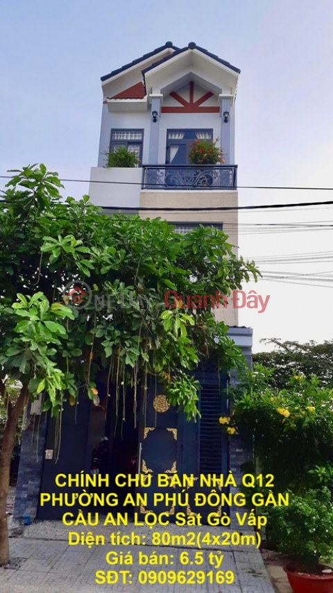 CHÍNH CHỦ BÁN NHÀ Q12 PHƯỜNG AN PHÚ ĐÔNG GẦN CẦU AN LỘC Sát Gò Vấp _0
