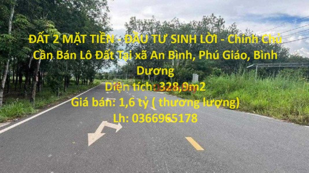 ĐẤT 2 MẶT TIỀN - ĐẦU TƯ SINH LỜI - Chính Chủ Cần Bán Lô Đất Tại xã An Bình, Phú Giáo, Bình Dương Niêm yết bán