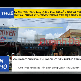 Cho thuê nhà Mặt Tiền Bình Long Q.Tân Phú 280m² - NGANG 7M, GẦN CHUNG CƯ, NGÃ TƯ BỐN XÃ _0