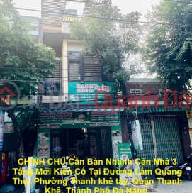 CHÍNH CHỦ Cần Bán Nhanh Căn Nhà 3 Tầng Mới Kiên Cố Tại Phường Thanh Khê Tây, Q. Thanh Khê, Đà Nẵng. _0